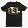 Class of 2020 'We Made History!' Unisex T-shirt