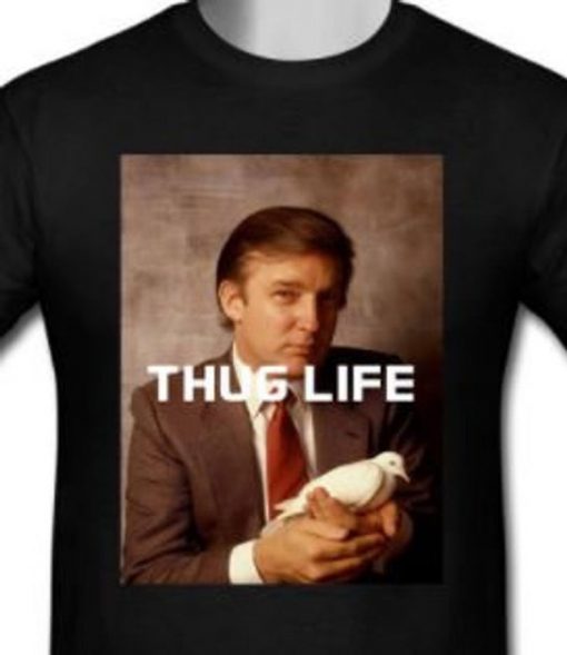 Donald Trump Thug Life Shirt Trump Shirt