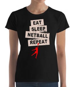 Eat Sleep Netball Repeat Sports Players Womens T Shirts