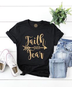 Faith Over Fear T-Shirt