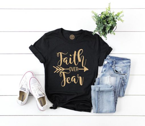 Faith Over Fear T-Shirt