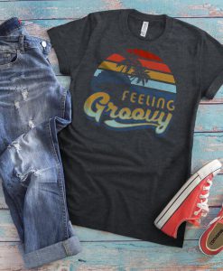 Feeling Groovy Hippie Shirt