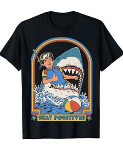 Funny Stay Positive Shark Attack Retro Comedy T Shirts