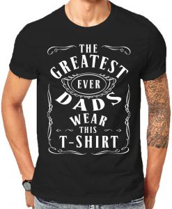 Greatest Ever Dads Wear this Tshirt Comedy Gifts For Dad Step Dads Fathers Day And Birthday Celebrate The Superhero In Your Family T-Shirts