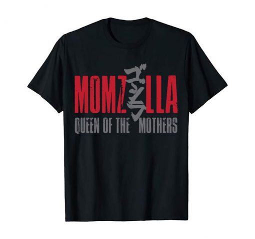 Momzilla King Of The Mothers Day Movie Gifts For Mum Step Mothers Day And Birthday Celebrate The Superhero In Your Family T-Shirts