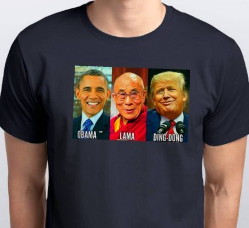 Obama Lama Ding Dong Shirt Anti Trump Shirt