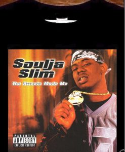 Soulja Slim T Shirt; Soulja Slim The Streets Made Me Tee Shirt