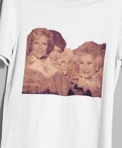 The Golden Girls Shirt The Golden Girls Mt. Rushmore Shirt