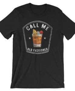 Vintage Call Me Old Fashioned TShirt