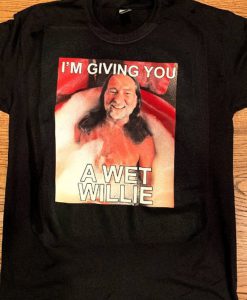 Willie Nelson Shirt Wet Willie T shirt