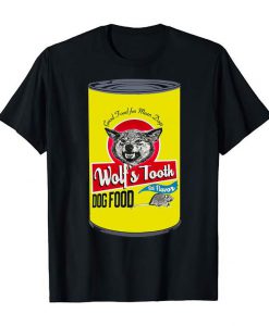 Wolfs Tooth Dog Food Rat Flavored Once Upon A Time Retro Vintage Greatest Tarantino Hollywood Movie T-Shirts