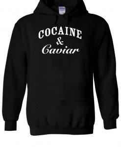 Cocaine & Caviar Hoodie