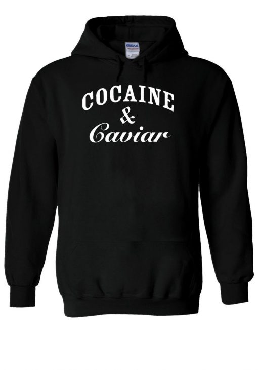 Cocaine & Caviar Hoodie