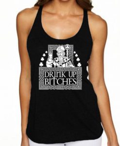 Drink Up Bitches Lady TANK TOP