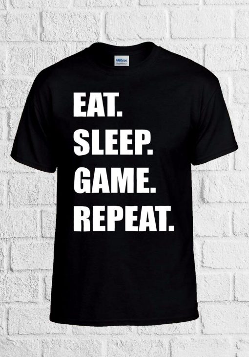 Eat Sleep Game Repeat T Shirt Men Women Unisex