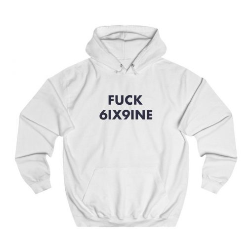 Fuck 6ix9ine Hoodie