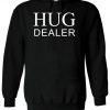 Hug Dealer Slogan Hipster Hoodie