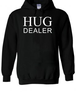 Hug Dealer Slogan Hipster Hoodie