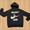 Just Do It Later Sloth Hoodie