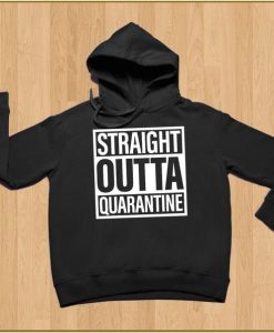 Straight Outta Quarantine Hoodie