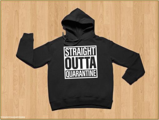 Straight Outta Quarantine Hoodie