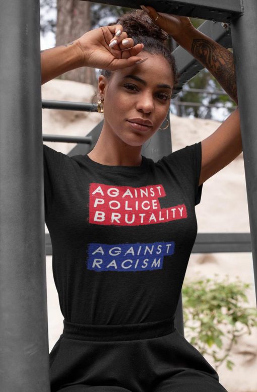 Against Police Brutality tshirt