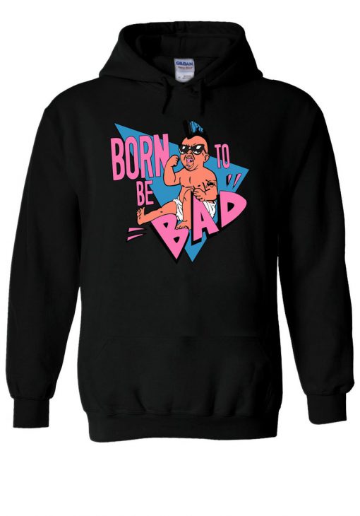 Arnold Schwarz Born To Be Bad Hoodie