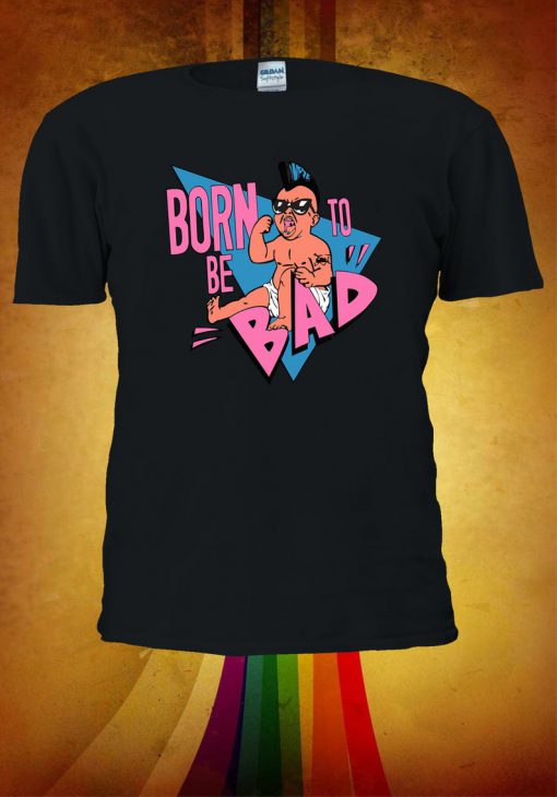 Arnold Schwarz Born To Be Bad T-shirt