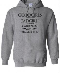 Bad Girls Go To Garrison With Tommy Shelby Hoodie