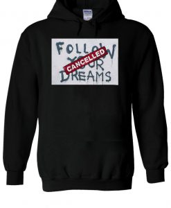 Banksy Follow Your Dream Cancelled Hoodie