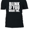 Blink If You Want Me Tumblr Slogan T-shirt