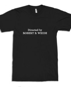 Directed by Robert B. Weide Meme T-Shirt