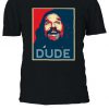 Dude The Big Lebowski Dudeism T-shirt