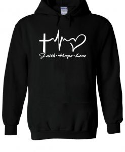 Faith Hope Love Religion Life Slogan Hoodie