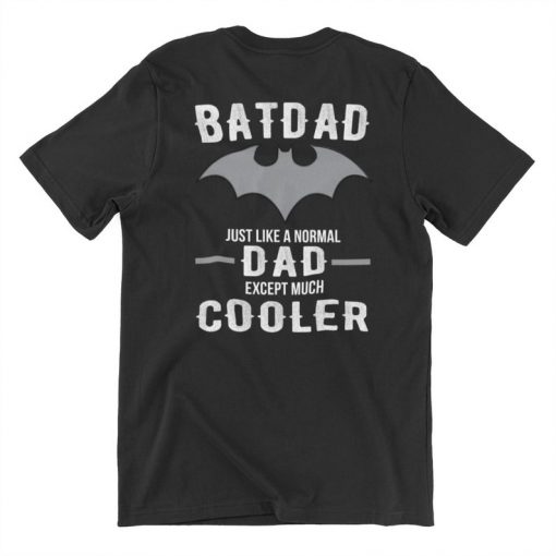 Fathers Day Bat Dad Same As Normal Dad But Cooler Dad Grandfather Gift T Shirt