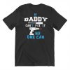 Fathers Day If Daddy Cant Fix It No One Can Drill Dad Grandfather Gift T Shirt