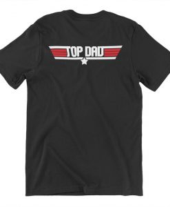 Fathers Day Top Dad Top Gun Inspired Tee Dad Grandfather Gift T Shirt