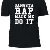 Gangsta Rap Made Me Do It Tumblr T-shirt