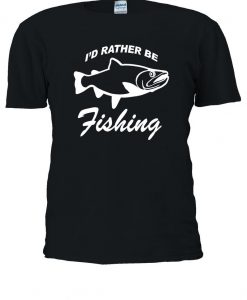 I'd Rather Be Fishing Dad Fish Funny T-shirt