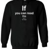 If You Can Read This You're Too Close Hoodie