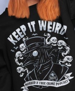 Keep It Weird Plague Doctor Sweatshirt