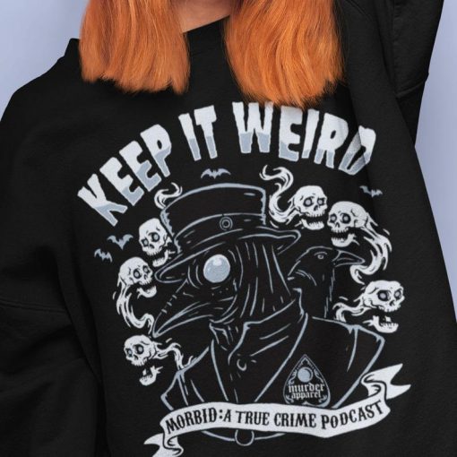 Keep It Weird Plague Doctor Sweatshirt