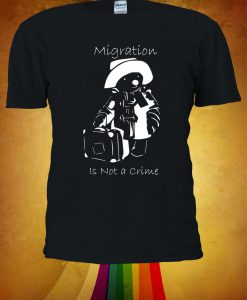 Migration Is Not A Crime T-shirt