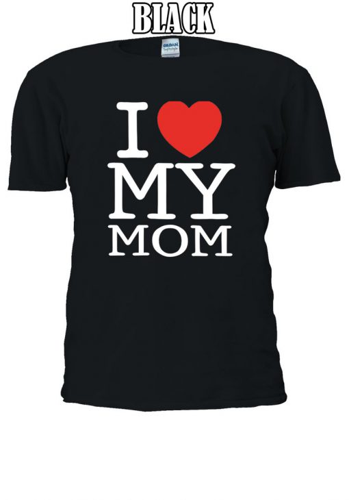 Mothers Day I Love My Mom Heart T-shirt