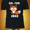 Oh For Sake Fox T-shirt