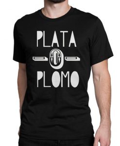 Plata O Plomo Pablo Escobar T-Shirt