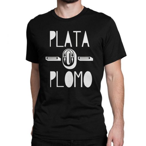 Plata O Plomo Pablo Escobar T-Shirt