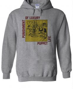 Punishment of Luxury Puppet Life Hoodie