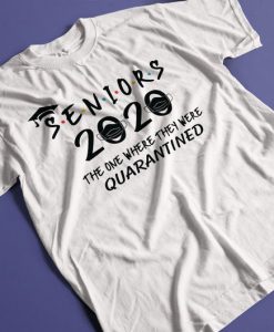 SENIORS 2020 Funny Graduation T-Shirt - The One Where They Were Quarantined