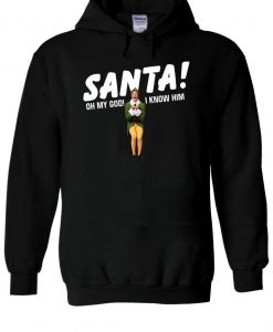 Santa! Oh My God! I Know Him Hoodie